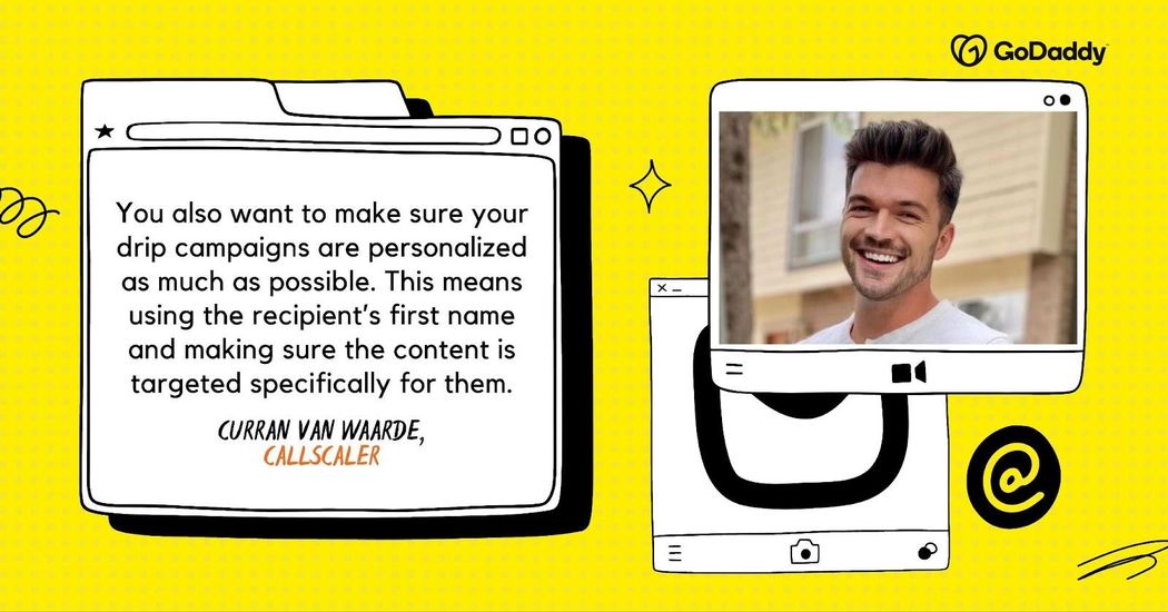 Curran Van Waarde quote that reads, "You also want to make sure your drip campaigns are personalizes as much as possible. This means using the recipient's first name and making sure the content is targeted specifically for them."