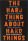 The Hard Thing About Hard Things Ben Horowitz