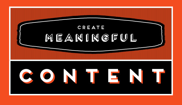 Create Meaningful Content