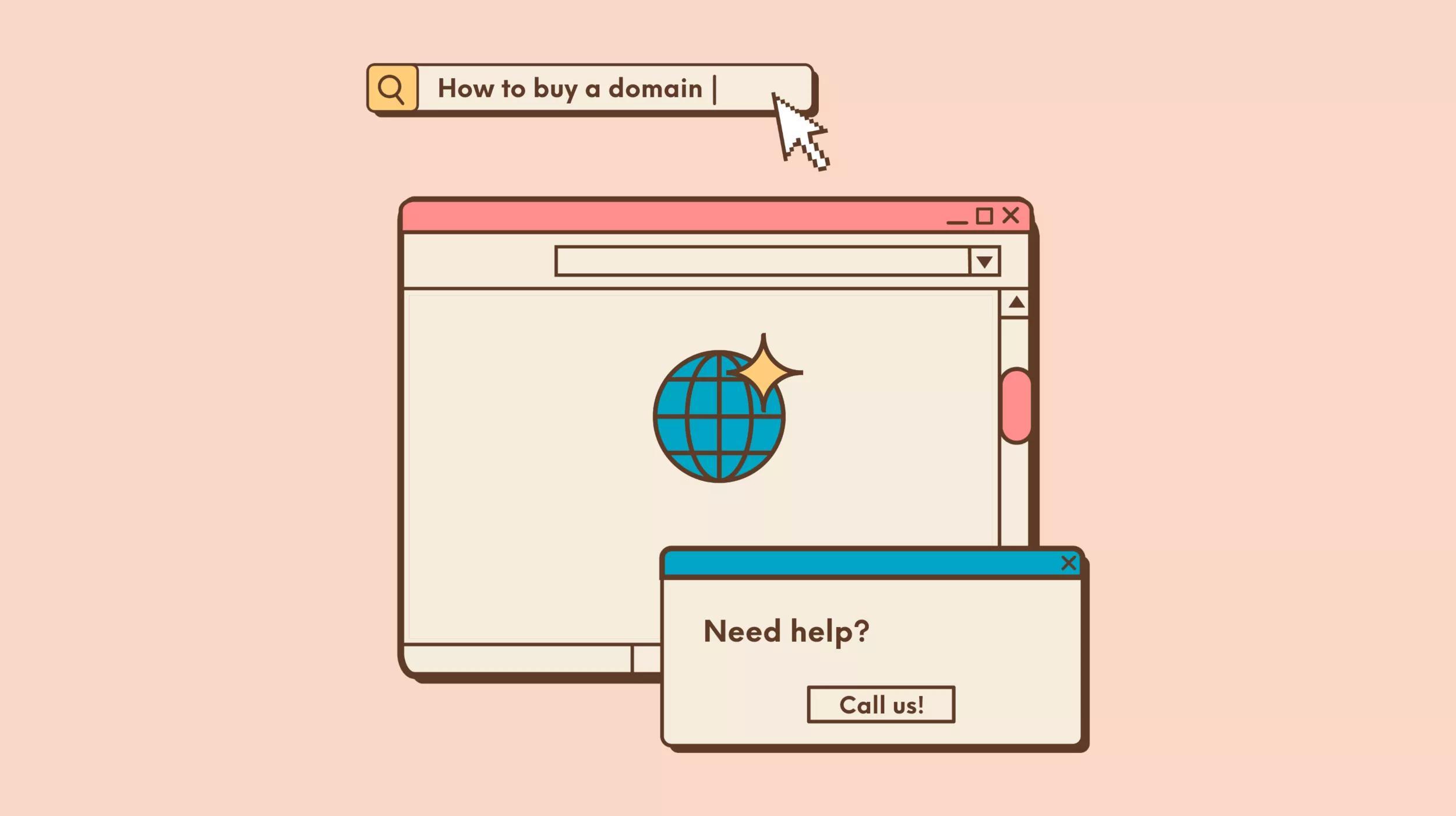 An illustration features a search bar at the top with the text "How to buy a domain" and a cursor pointing to it. Below the search bar, there's a web browser window with a globe icon and a sparkle symbol on it. At the bottom right, a pop-up window appears with the text "Need help? Call us!" on a beige background with pink accents.