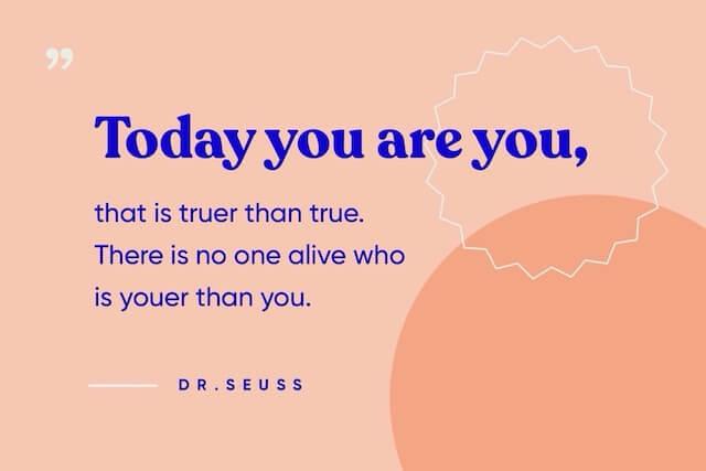 Quote about being true to you by Dr. Seuss