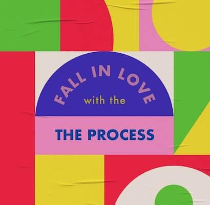 Colorful geometric graphic sample that reads “fall in love with the process”