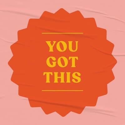 A red graphic that reads “you got this”