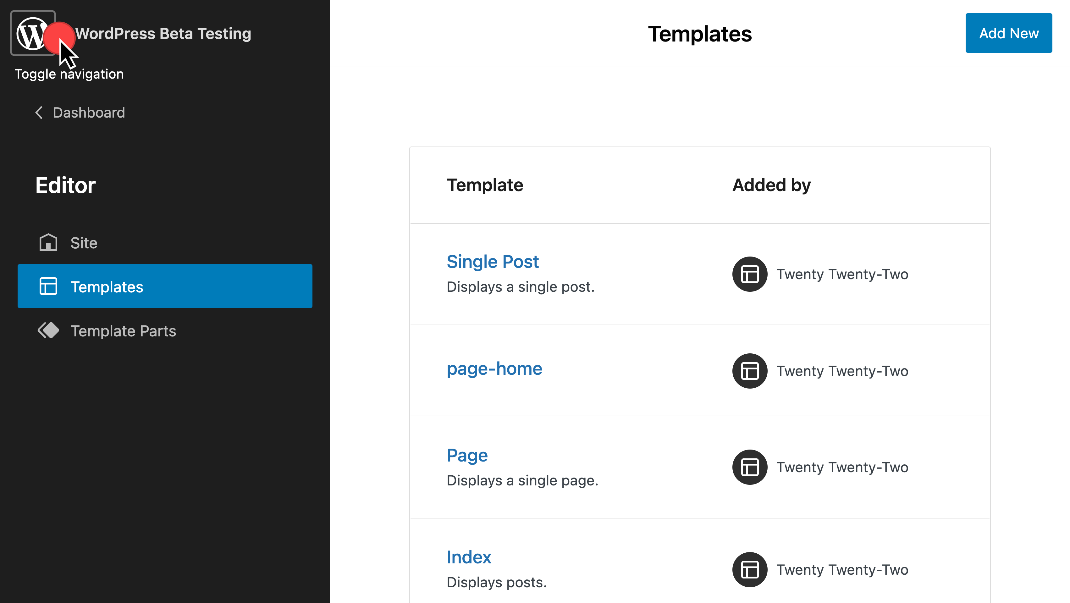 Appearance > Editor > Toggle Navigation > Templates in Twenty Twenty Two