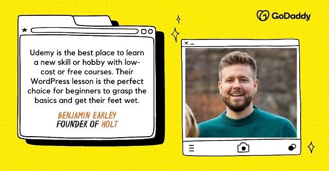 Image of Benjamin Earley, founder of Holt, with text: “Udemy is the best place to learn a new skill or hobby with low-cost or free courses. Their WordPress lesson is the perfect choice for beginners to grasp the basics and get their feet wet.”