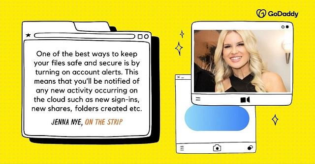 Image of Jenna Nye next to quote that reads " One of the best ways to keep your files safe and secure is by turning on account alerts. This means that you'll be notified of any new activity occurring on the cloud such as new sign-ins, new shares, folders created etc."