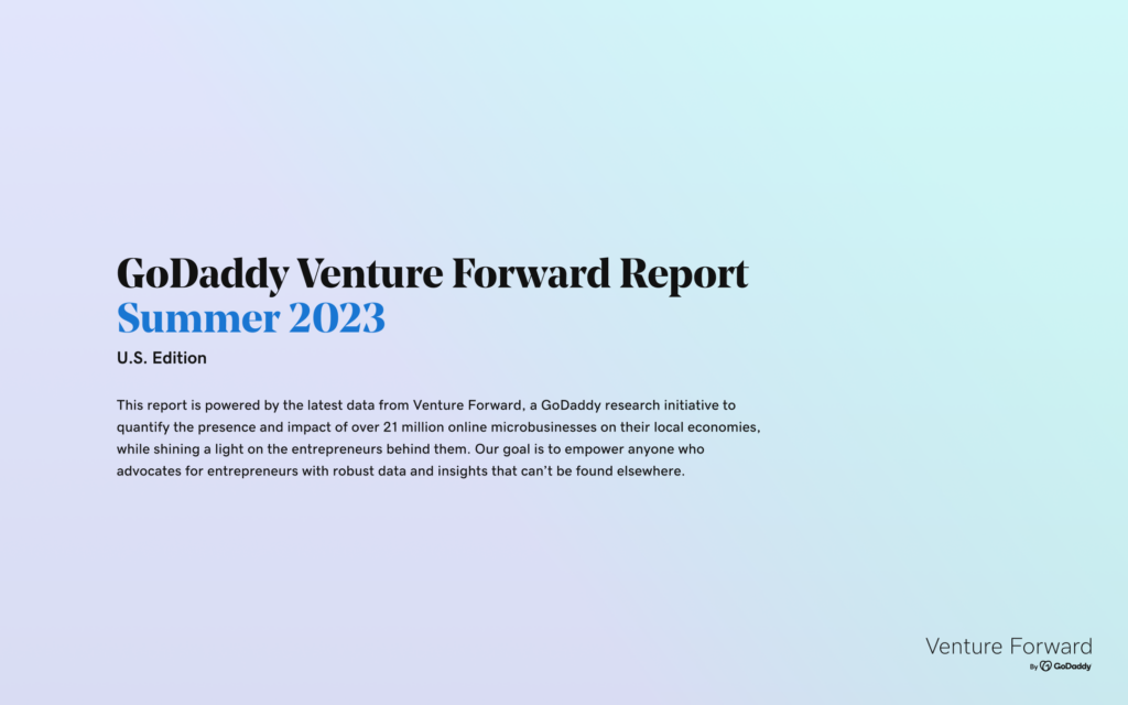 GoDaddy Venture Forward Report Summer 2023, U.S. Edition: S