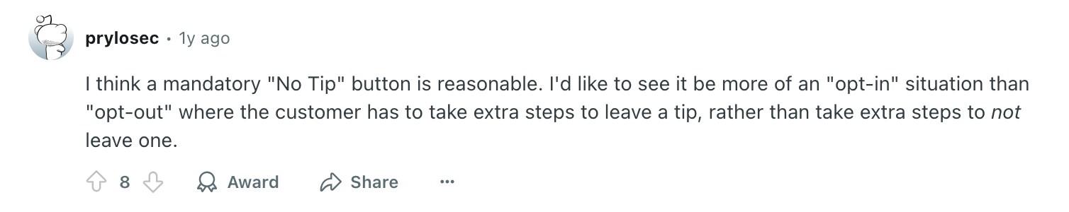 I think a mandatory "No Tip" button is reasonable. I'd like to see it be more of an "opt-in" situation than "opt-out" where the customer has to take extra steps to leave a tip, rather than take extra steps to not leave one.