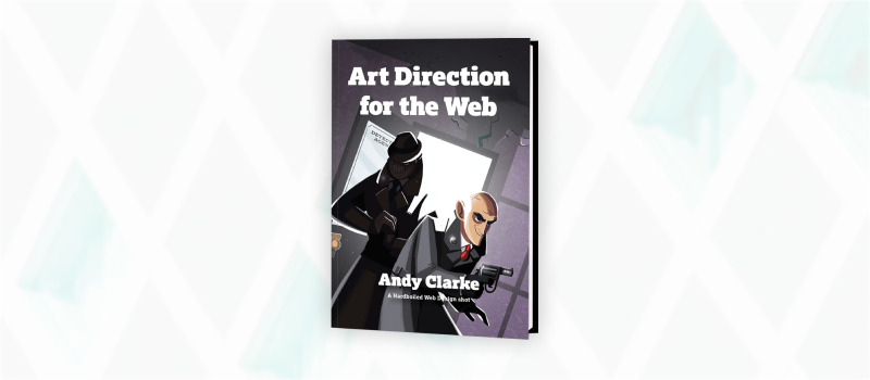 Essential web design books: Art Direction for the Web by Andy Clarke