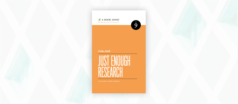 Essential web design books: Just Enough Research by Erika Hall