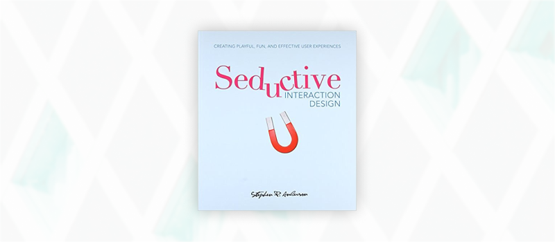 Essential web design books: Seductive Interaction Design by Stephen P. Anderson